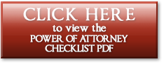 CLICK HERE to view the POWER OF ATTORNEY CHECKLIST PDF